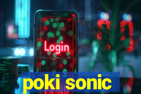 poki sonic