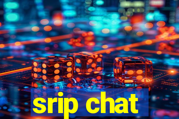 srip chat