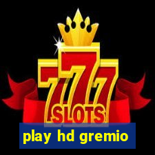 play hd gremio