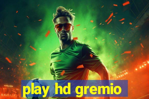 play hd gremio