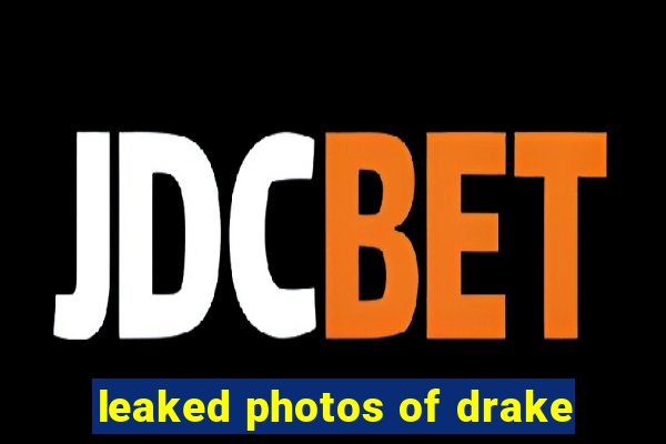 leaked photos of drake