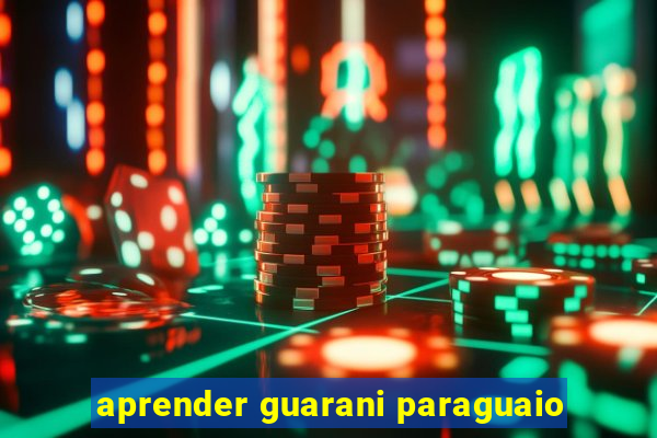 aprender guarani paraguaio