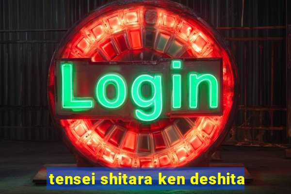 tensei shitara ken deshita
