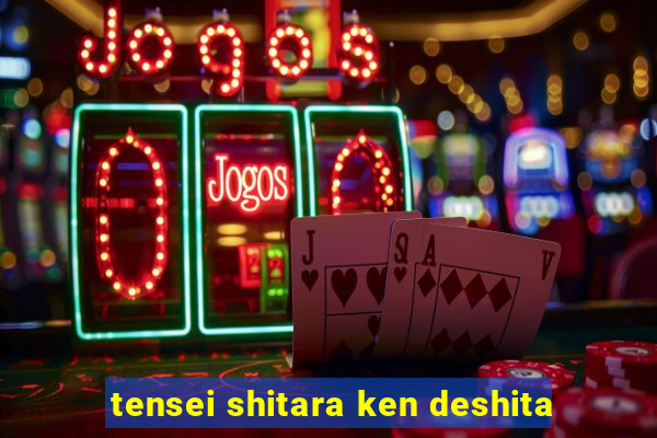tensei shitara ken deshita