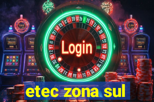 etec zona sul
