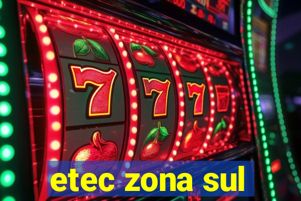 etec zona sul