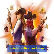 instalar aplicativo betano