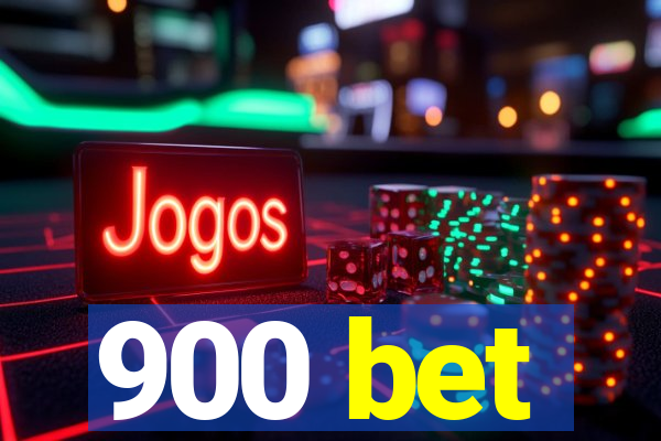 900 bet