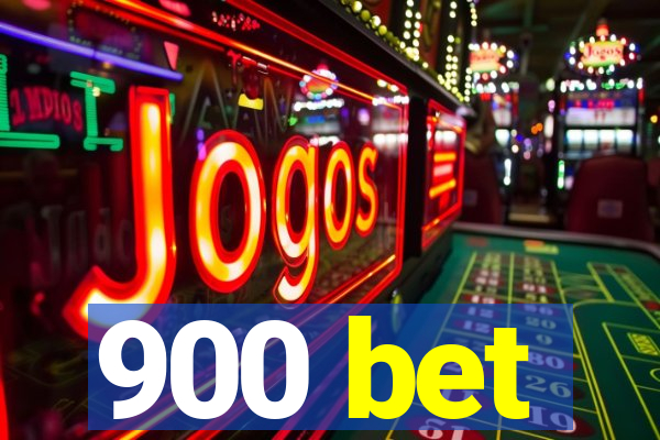 900 bet