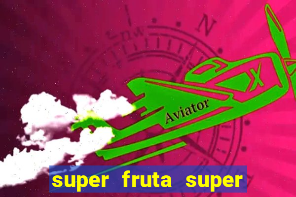 super fruta super fruit box codes 2024 april