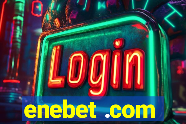 enebet .com