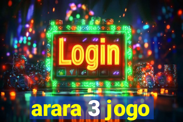 arara 3 jogo