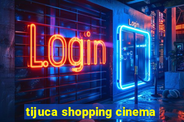 tijuca shopping cinema