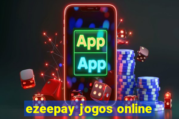 ezeepay jogos online