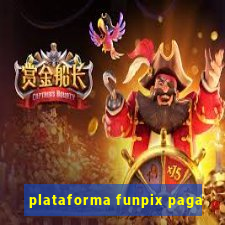 plataforma funpix paga