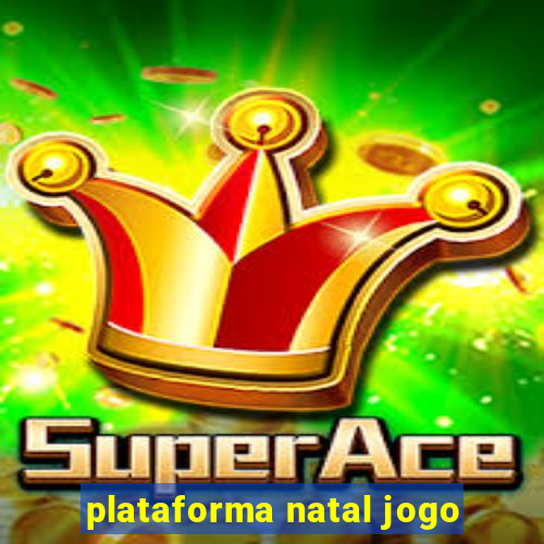plataforma natal jogo