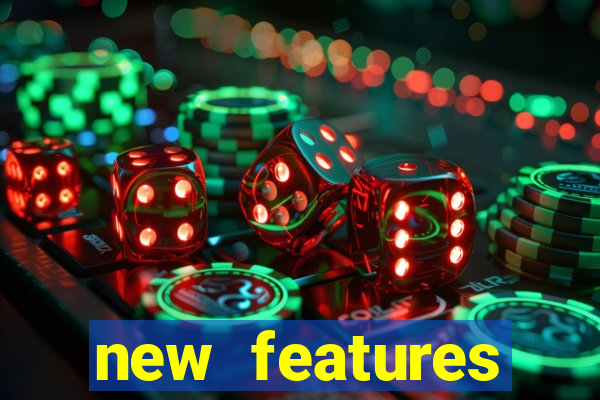 new features significado na bet365