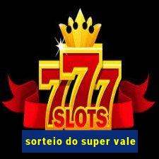 sorteio do super vale
