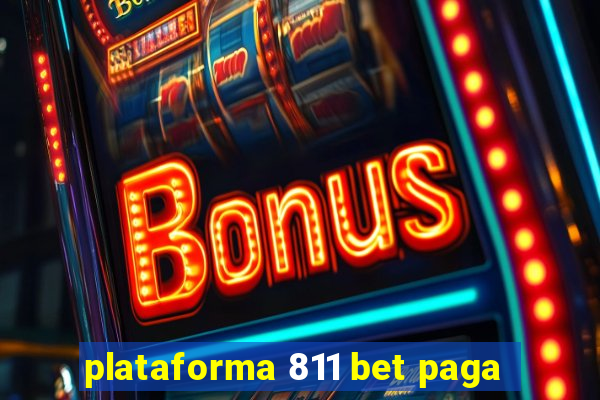 plataforma 811 bet paga