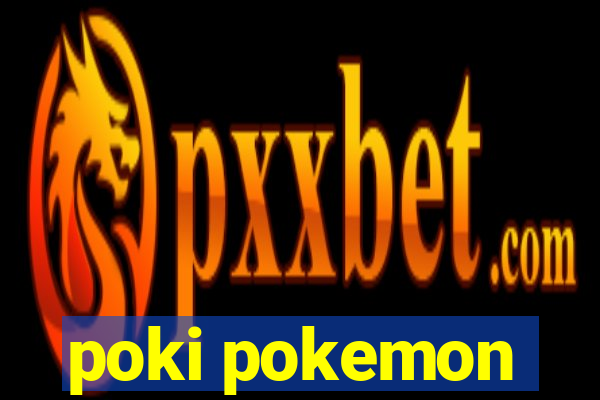 poki pokemon