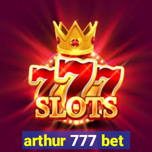 arthur 777 bet