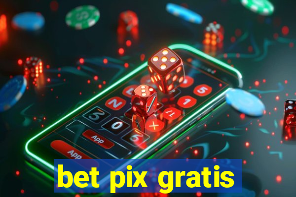 bet pix gratis