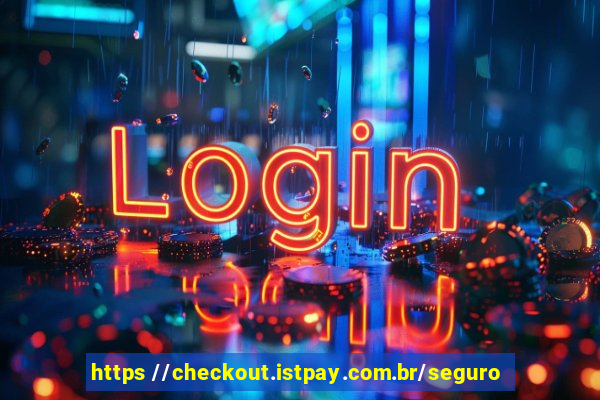 https //checkout.istpay.com.br/seguro