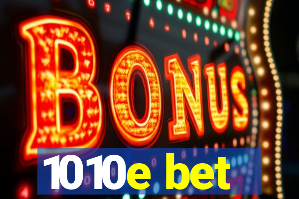 1010e bet