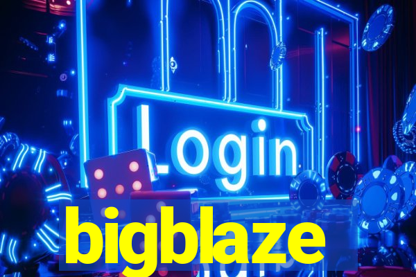 bigblaze