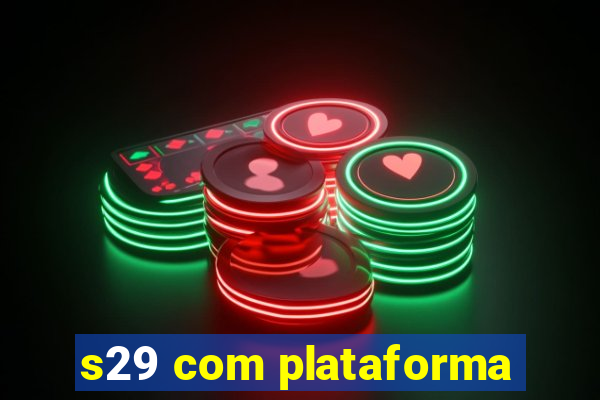 s29 com plataforma