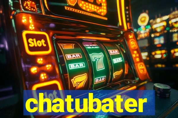 chatubater