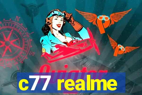 c77 realme