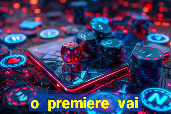 o premiere vai transmitir o jogo do flamengo hoje