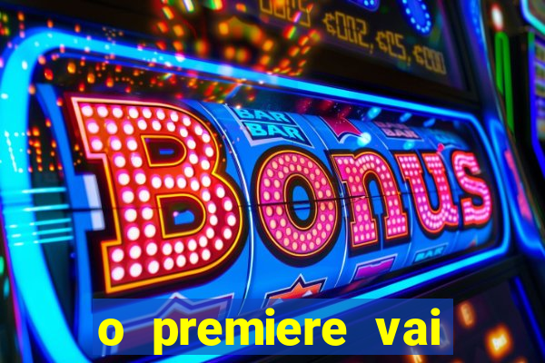 o premiere vai transmitir o jogo do flamengo hoje
