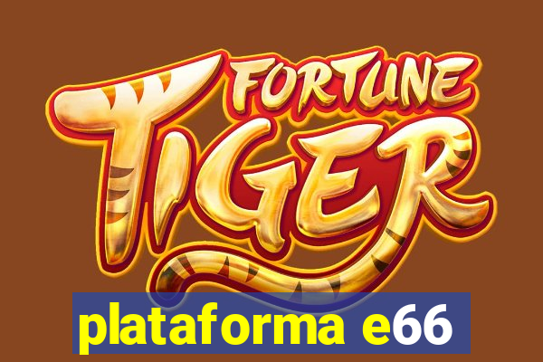 plataforma e66