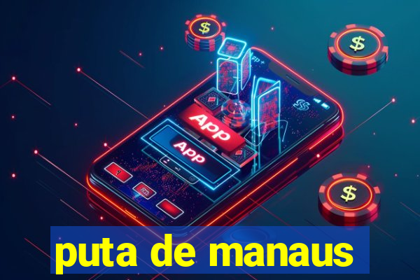 puta de manaus