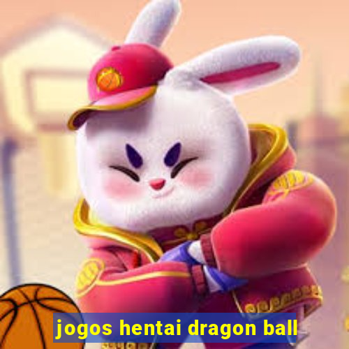 jogos hentai dragon ball