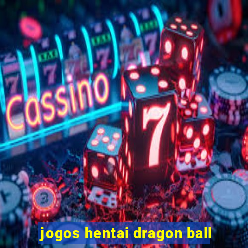 jogos hentai dragon ball