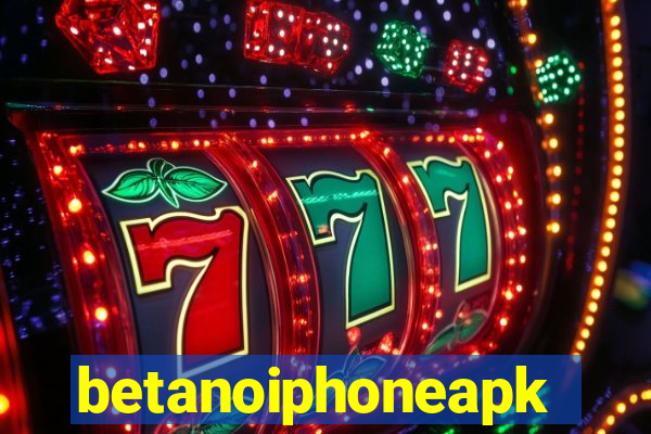 betanoiphoneapk