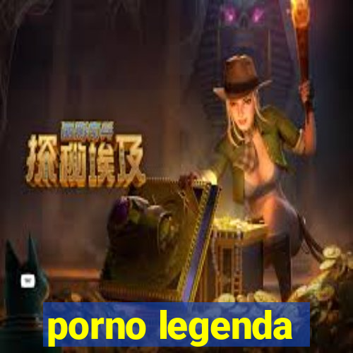 porno legenda