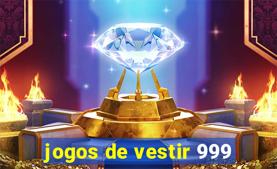 jogos de vestir 999