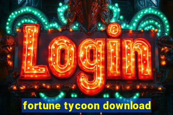 fortune tycoon download