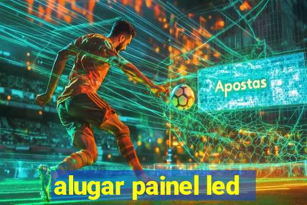 alugar painel led