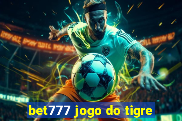 bet777 jogo do tigre