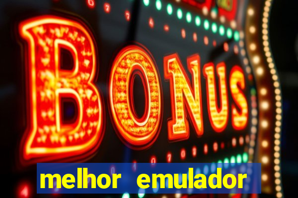 melhor emulador para pc fraco