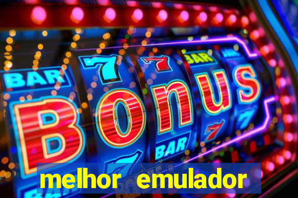melhor emulador para pc fraco