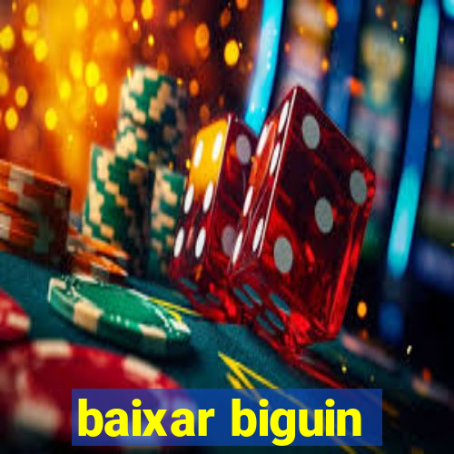 baixar biguin