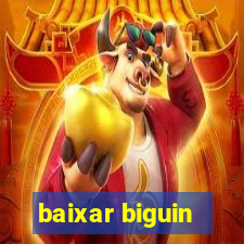 baixar biguin
