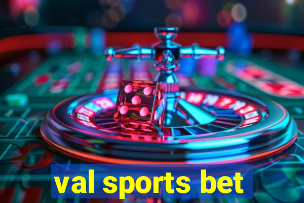 val sports bet