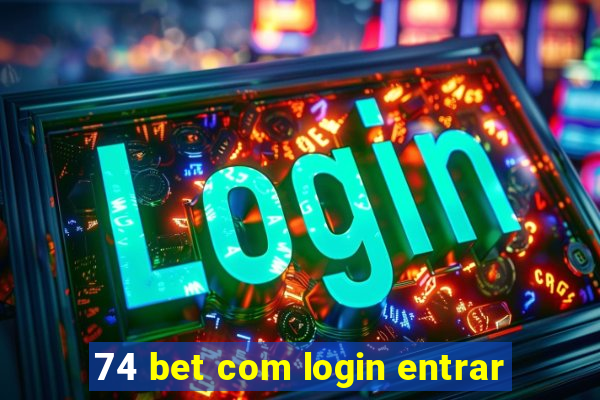74 bet com login entrar
